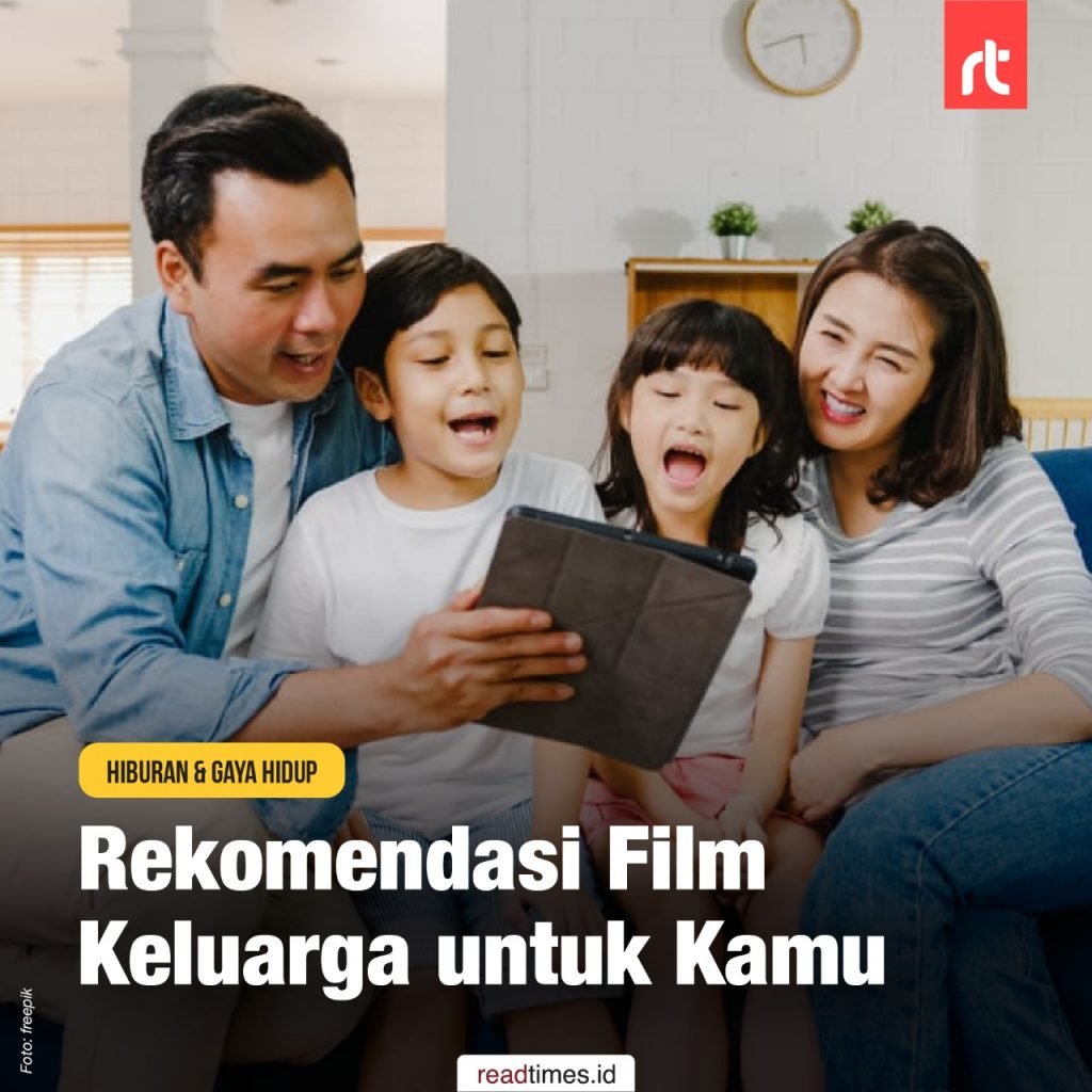 Rekomendasi Film Keluarga Untuk Kamu – RT – Readtimes.id