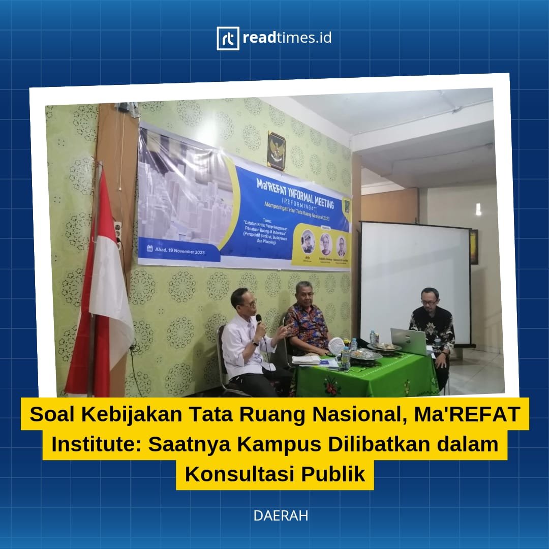 Soal Kebijakan Tata Ruang Nasional, Ma’REFAT Institute: Saatnya Kampus ...